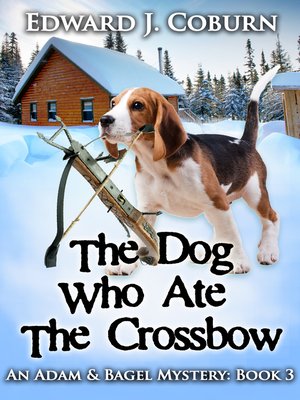 cover image of The Dog Who Ate the Crossbow
